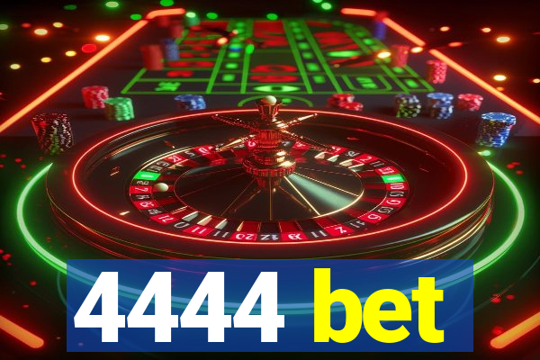 4444 bet